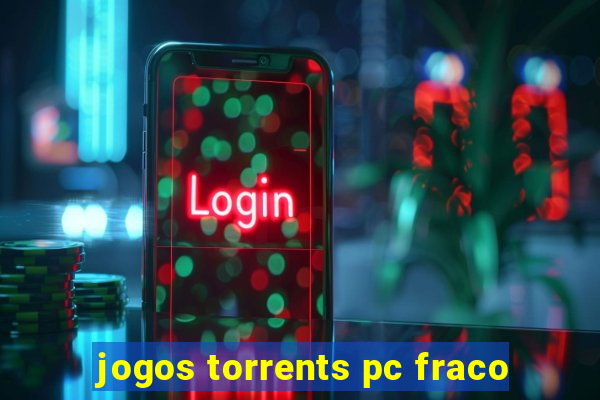 jogos torrents pc fraco